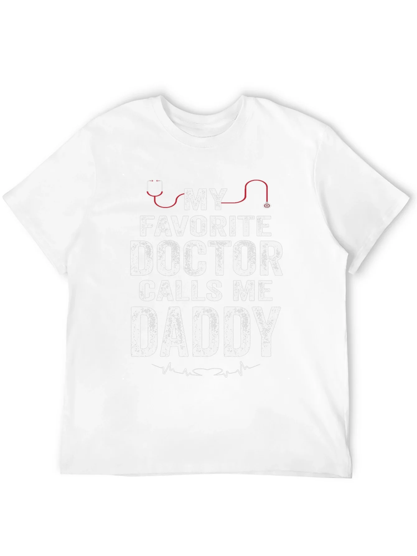 My Favorite Doctor Calls Me Daddy T-Shirt