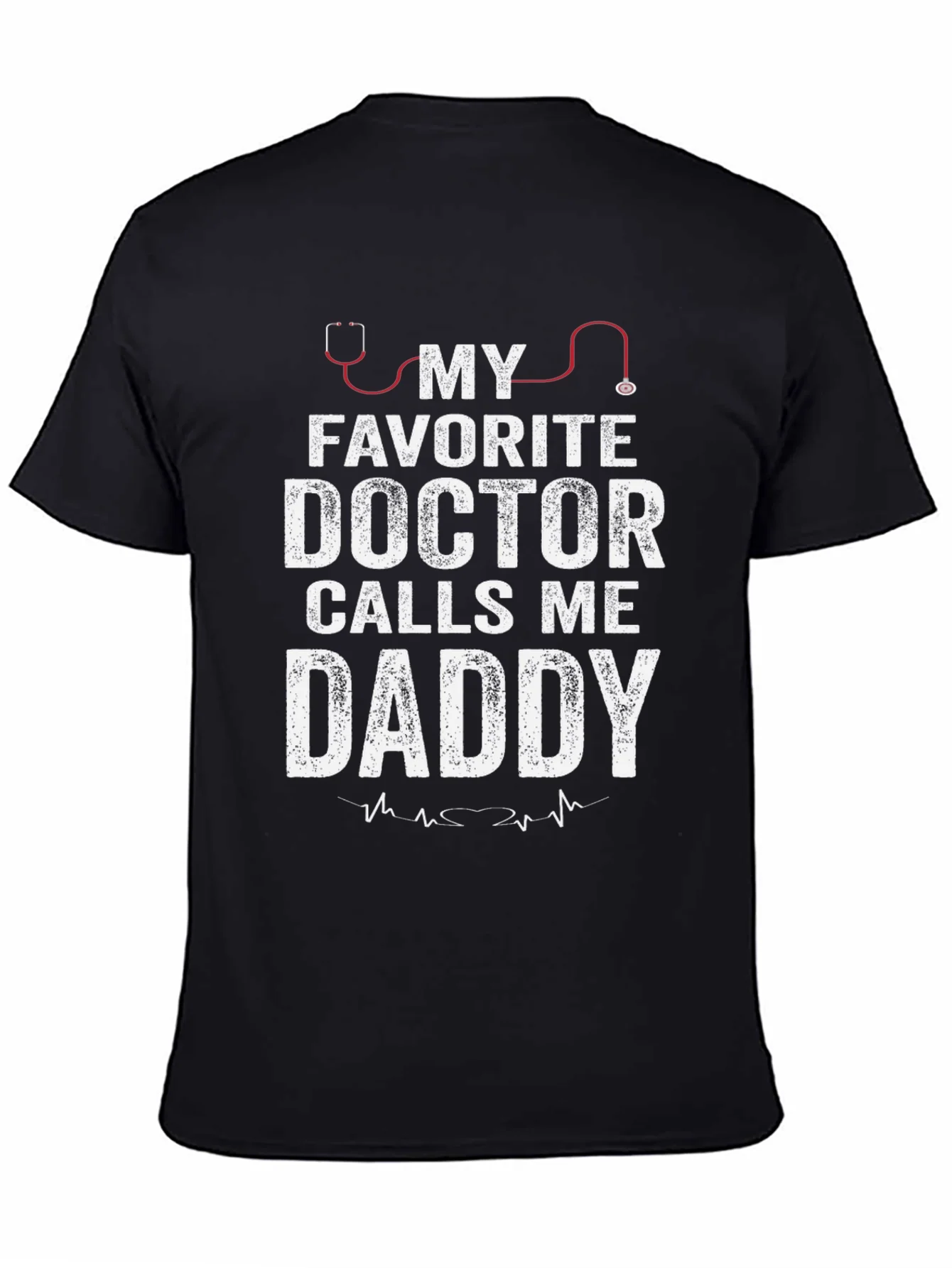 My Favorite Doctor Calls Me Daddy T-Shirt
