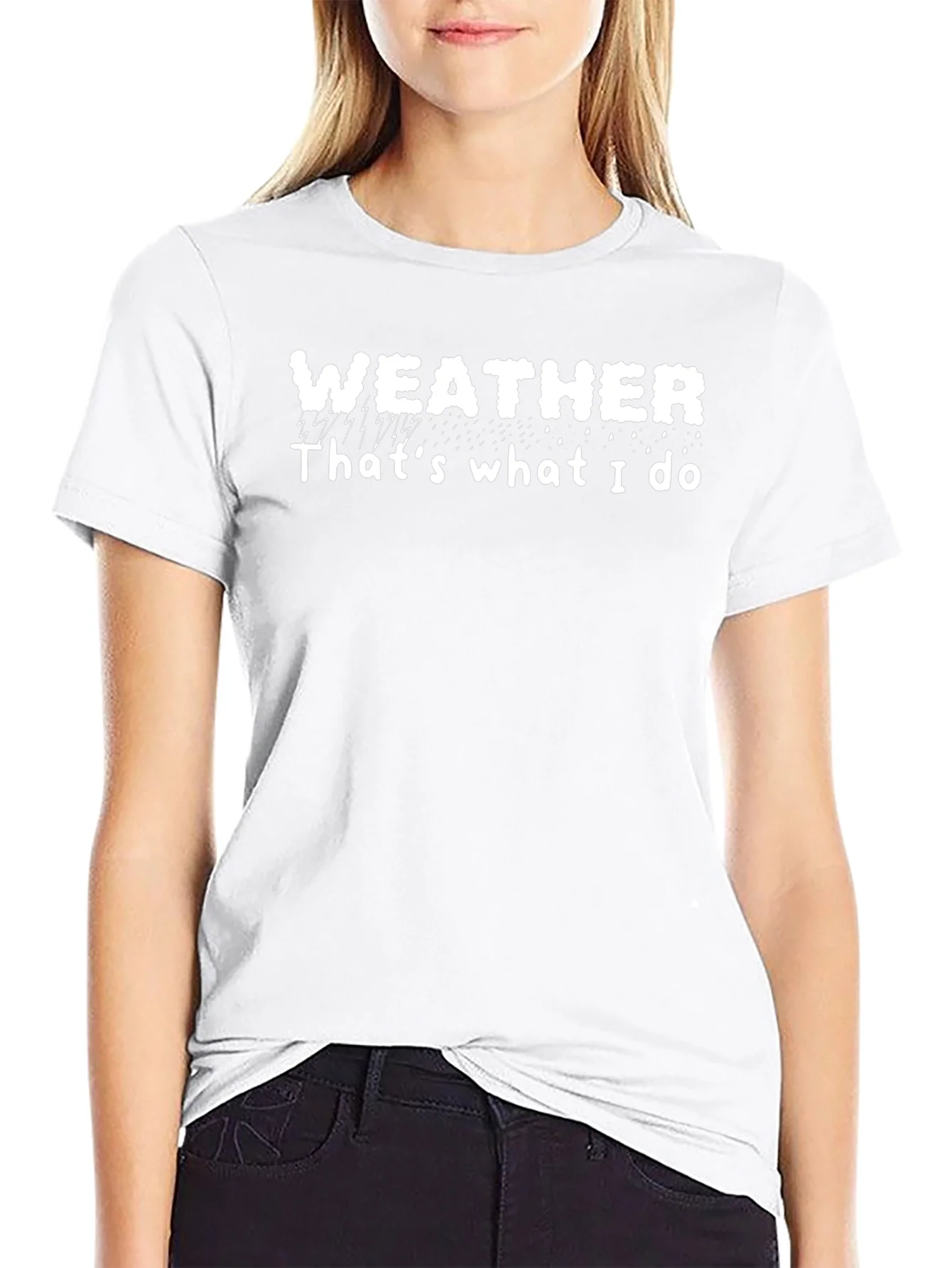 Weather T-Shirt - Thats What I Do Tee