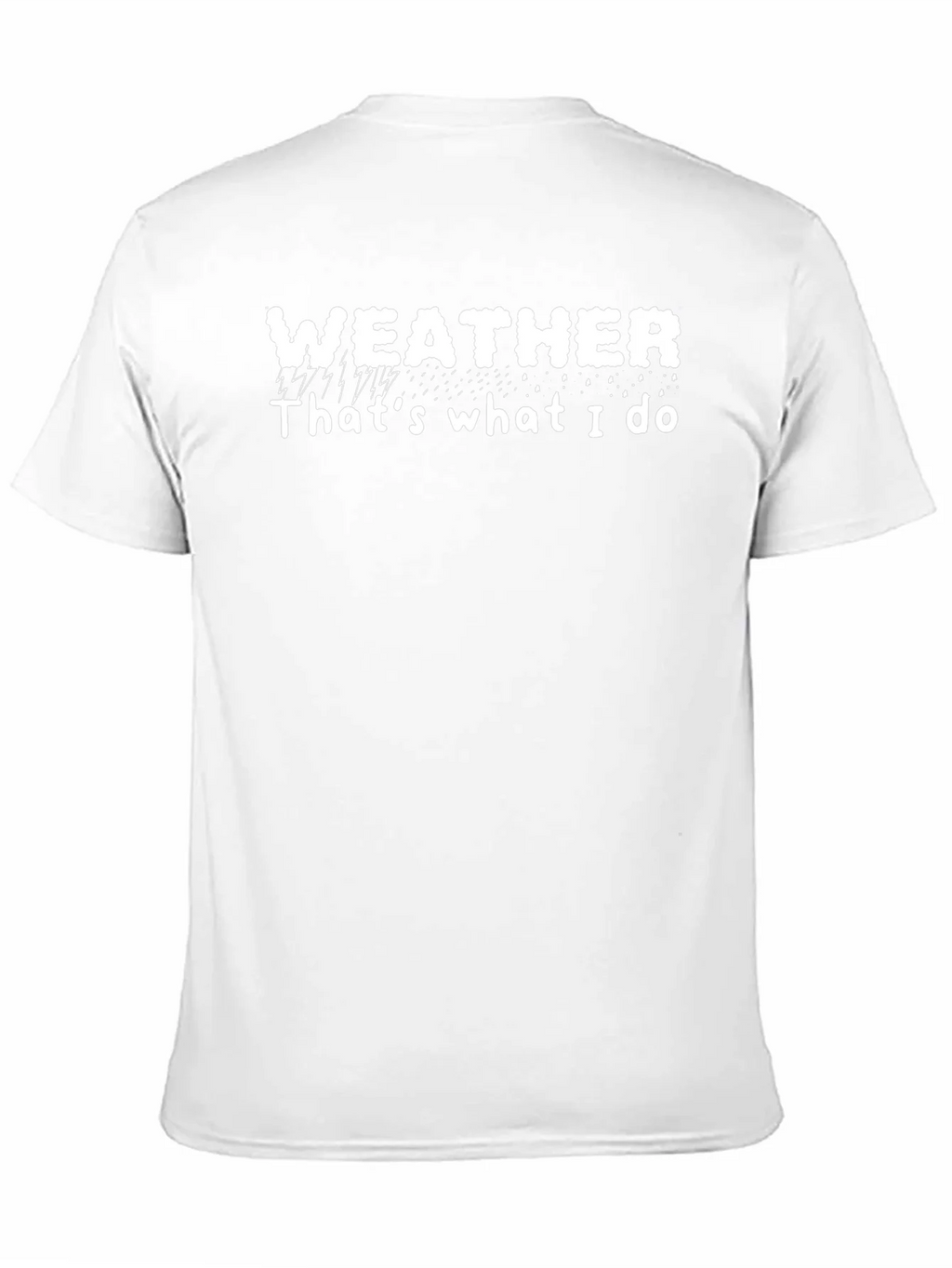 Weather T-Shirt - Thats What I Do Tee