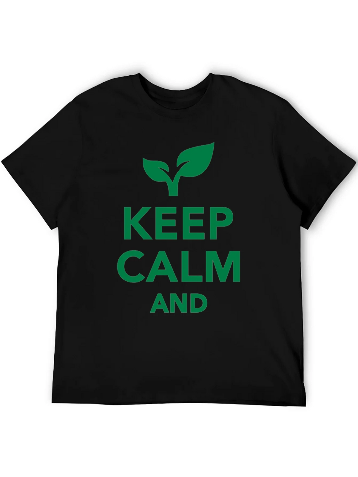 Keep Calm and Grow Black T-Shirt