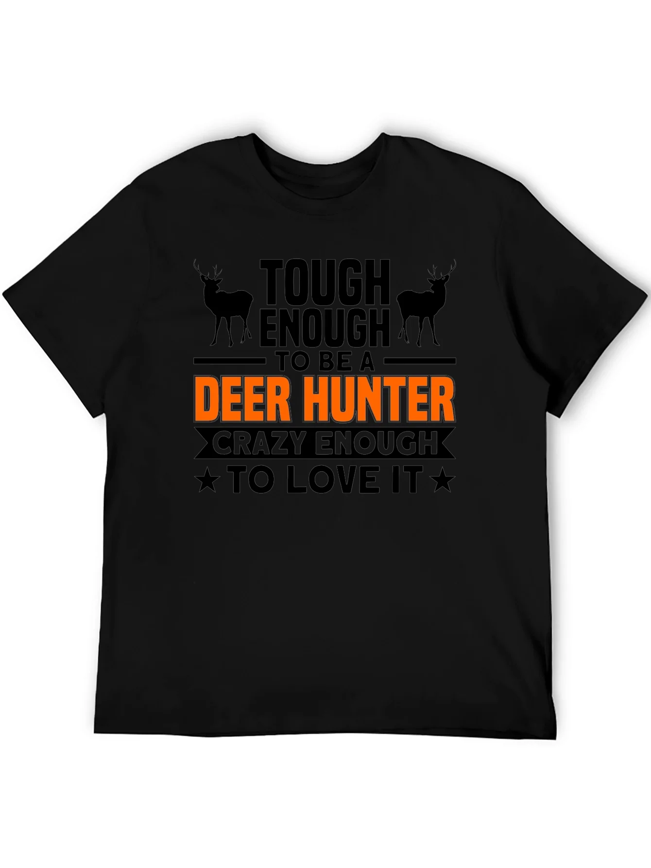 Tough Enough Deer Hunter T-Shirt