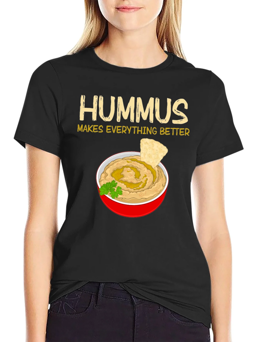 Hummus Makes Everything Better T-Shirt