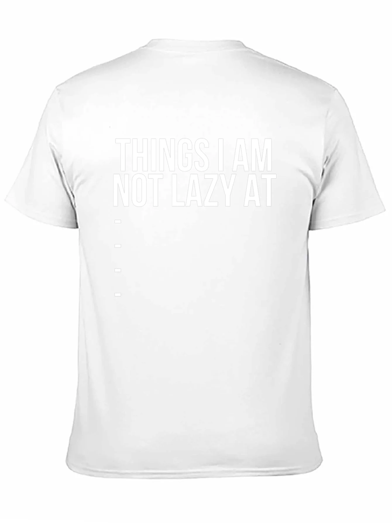 Funny Things I am Not Lazy At Graphic Tee