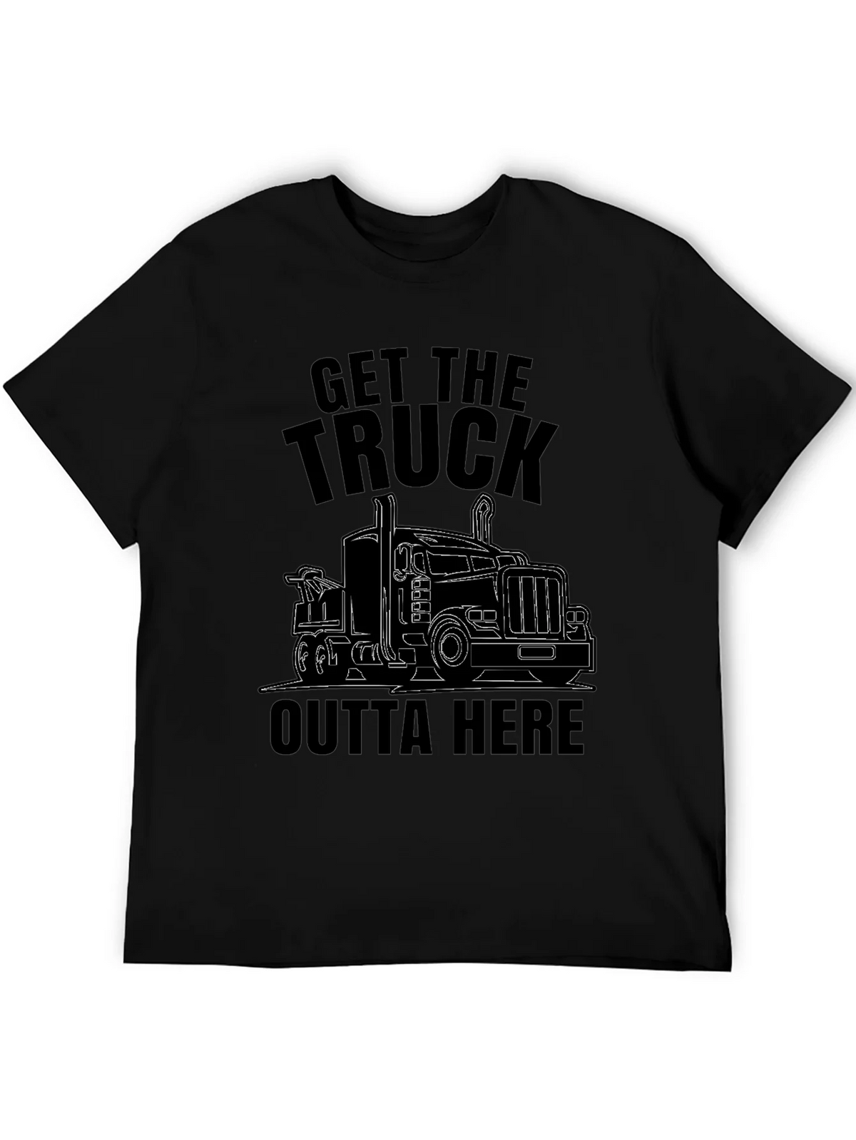 Get the Truck Outta Here Funny T-Shirt
