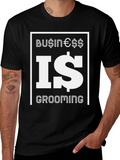 Business Is Grooming Graphic Tee - Stylish Black T-Shirt