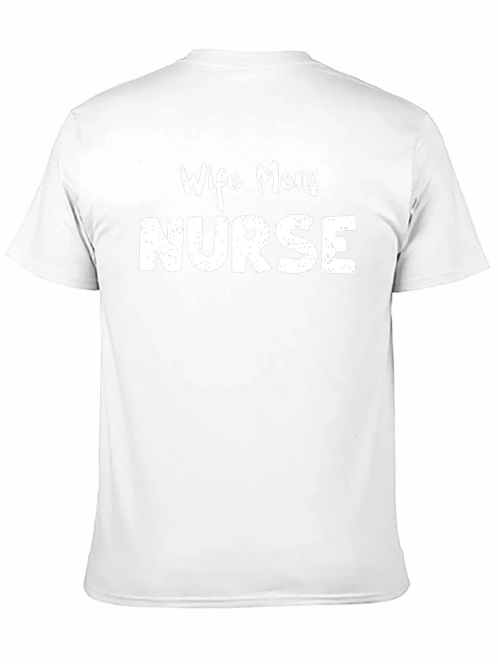 Wife Mom Nurse Graphic T-Shirt - Unisex